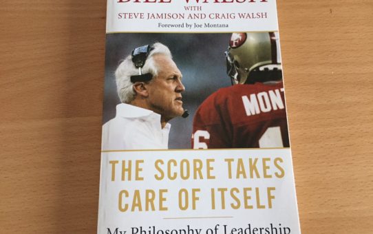 The score takes care of itself - Bill Walsh